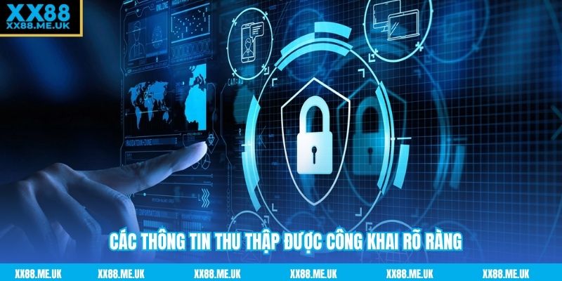 Các thông tin thu thập được công khai rõ ràng