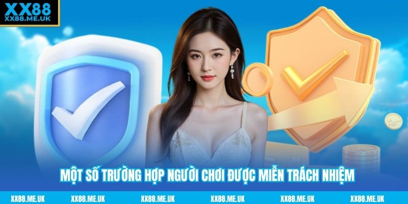 Một số trường hợp người chơi được miễn trách nhiệm